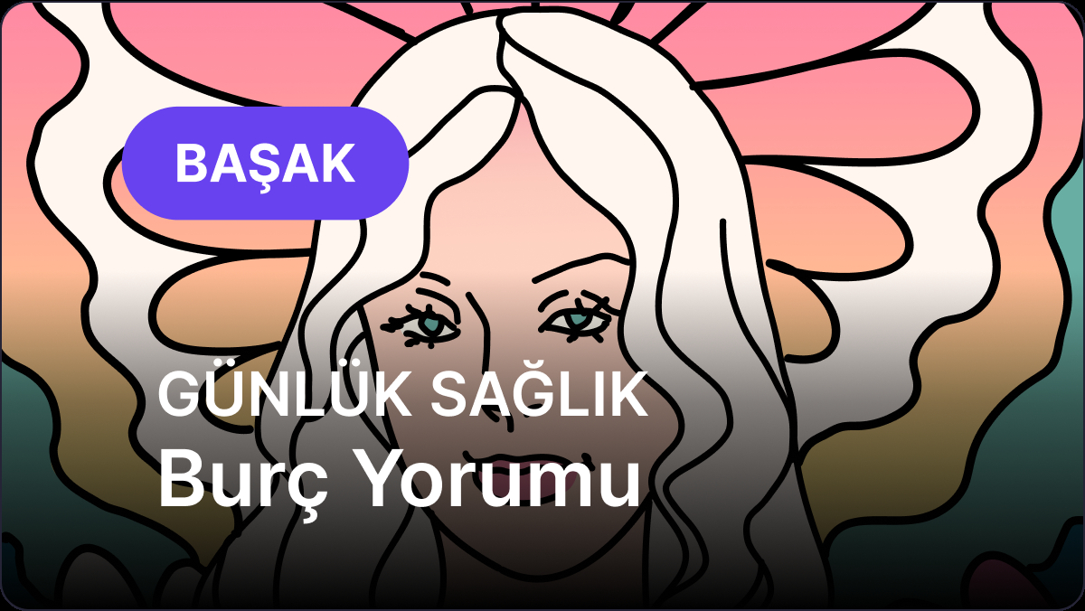 12 Eylül Cumartesi Başak Burcu Günlük Sağlık Burç Yorumu