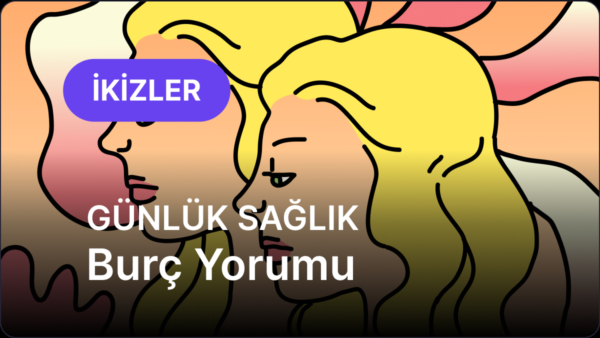 12 Eylül Cumartesi İkizler Burcu Günlük Sağlık Burç Yorumu