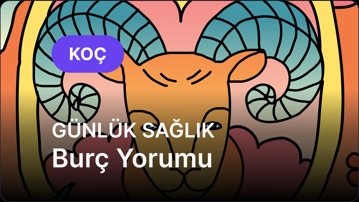12 Eylül Cumartesi Koç Burcu Günlük Sağlık Burç Yorumu